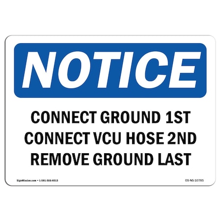 Signmission Safety Sign, OSHA Notice, 12" Height, Connect Ground 1st Connect Vcu Hose 2nd Sign, Landscape OS-NS-D-1218-L-10785